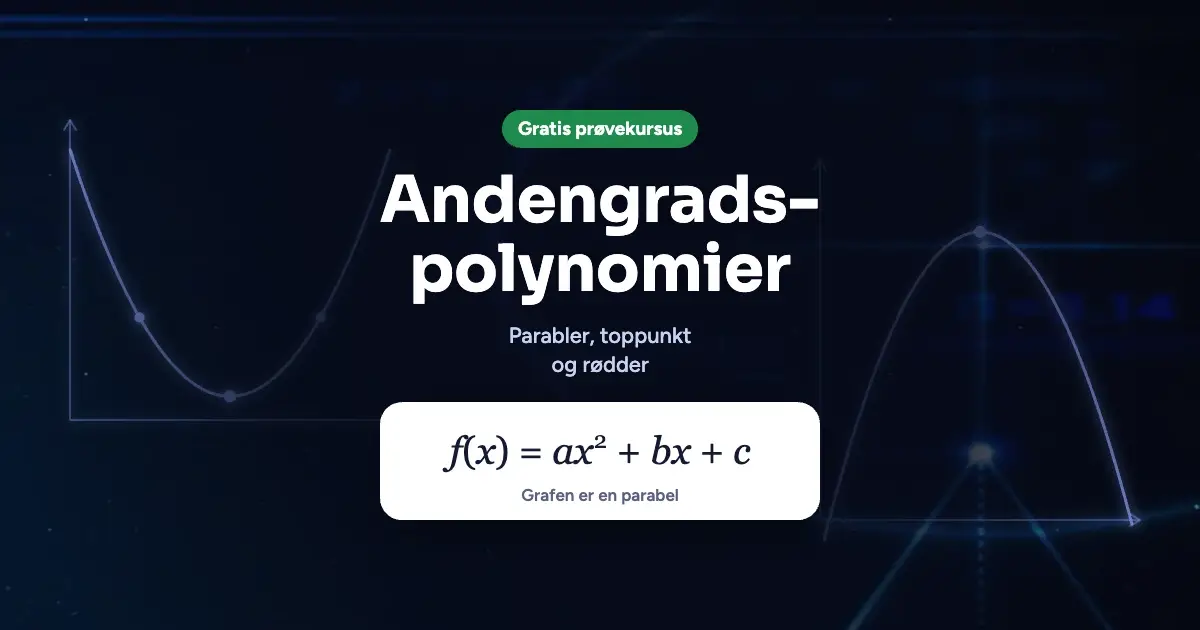 Kursusbillede: Andengradspolynomier – Gratis prøvekursus